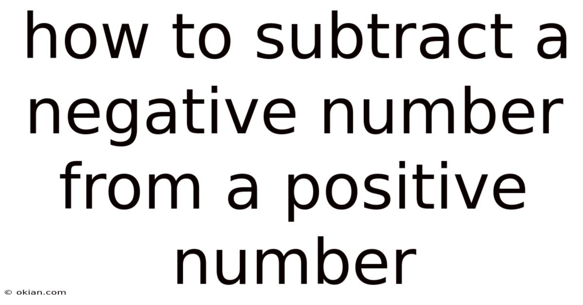 How To Subtract A Negative Number From A Positive Number