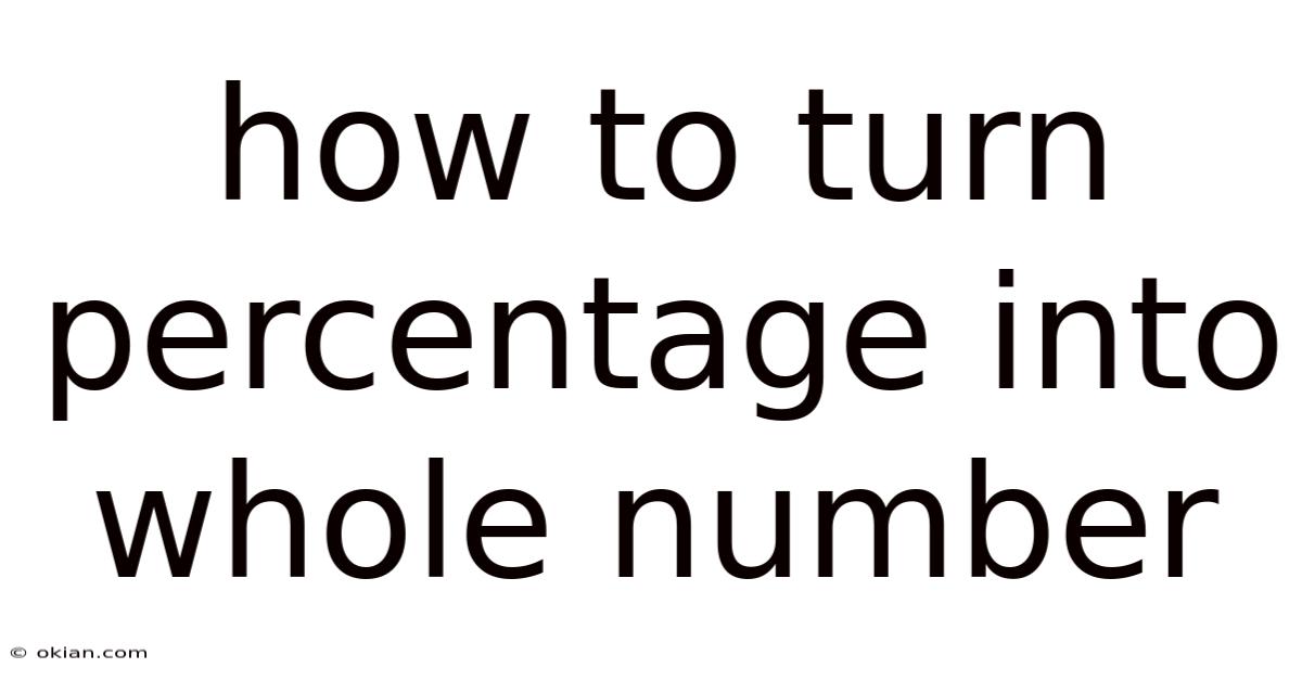How To Turn Percentage Into Whole Number