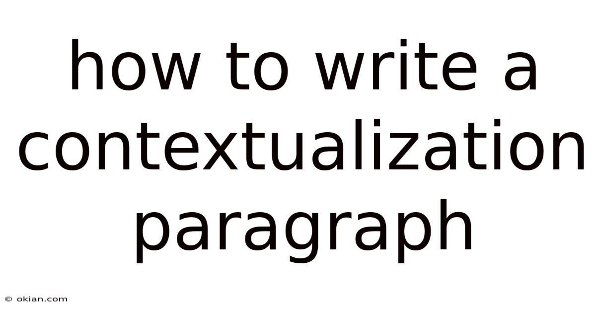 How To Write A Contextualization Paragraph