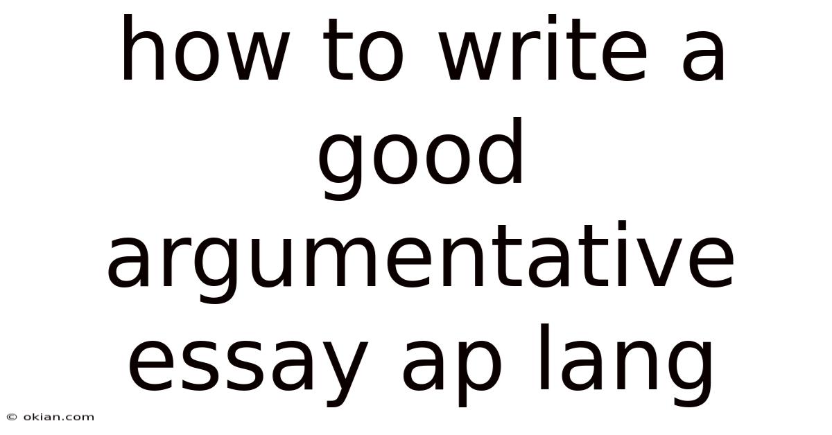 How To Write A Good Argumentative Essay Ap Lang