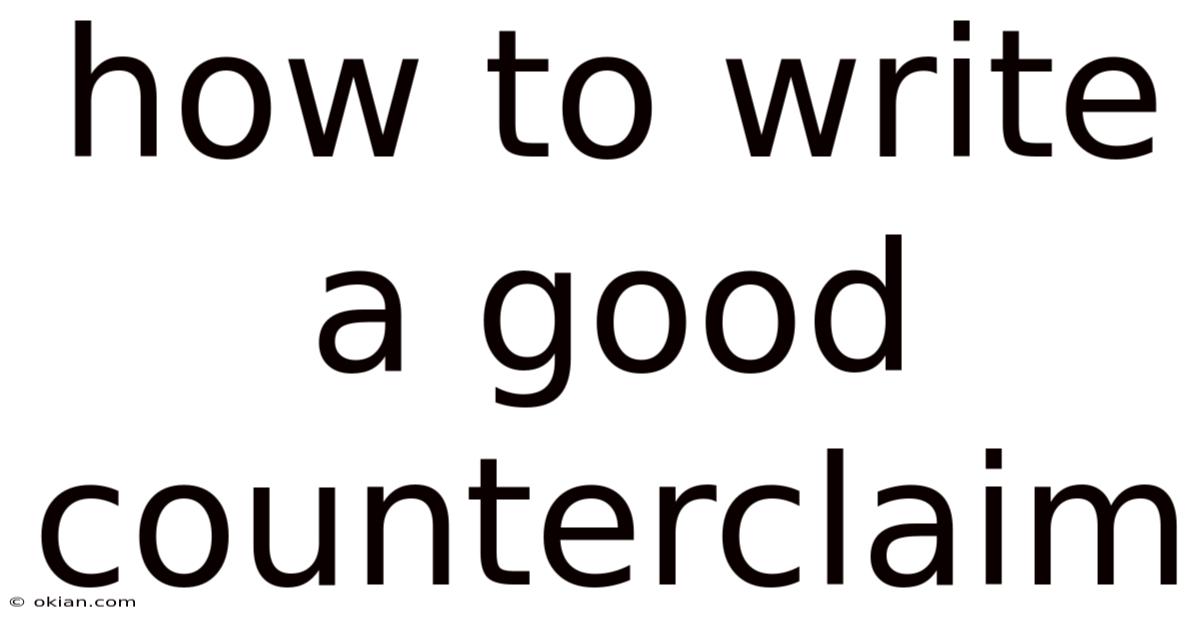 How To Write A Good Counterclaim