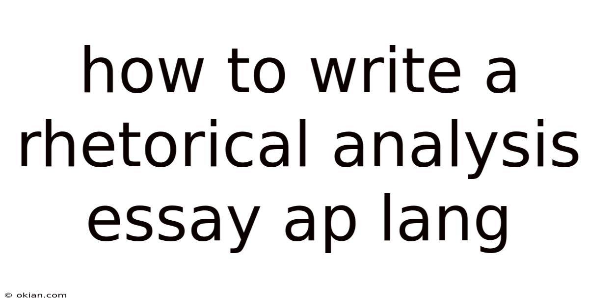 How To Write A Rhetorical Analysis Essay Ap Lang