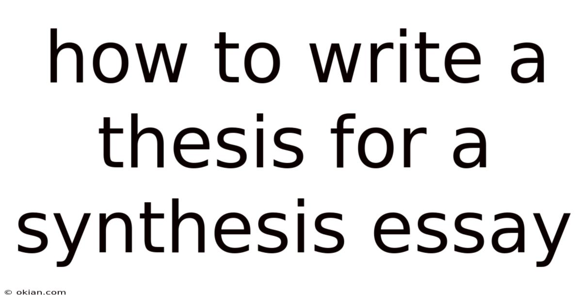 How To Write A Thesis For A Synthesis Essay