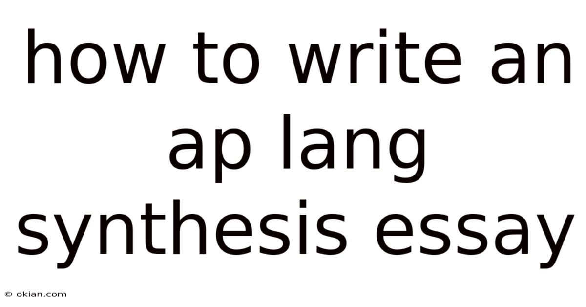 How To Write An Ap Lang Synthesis Essay