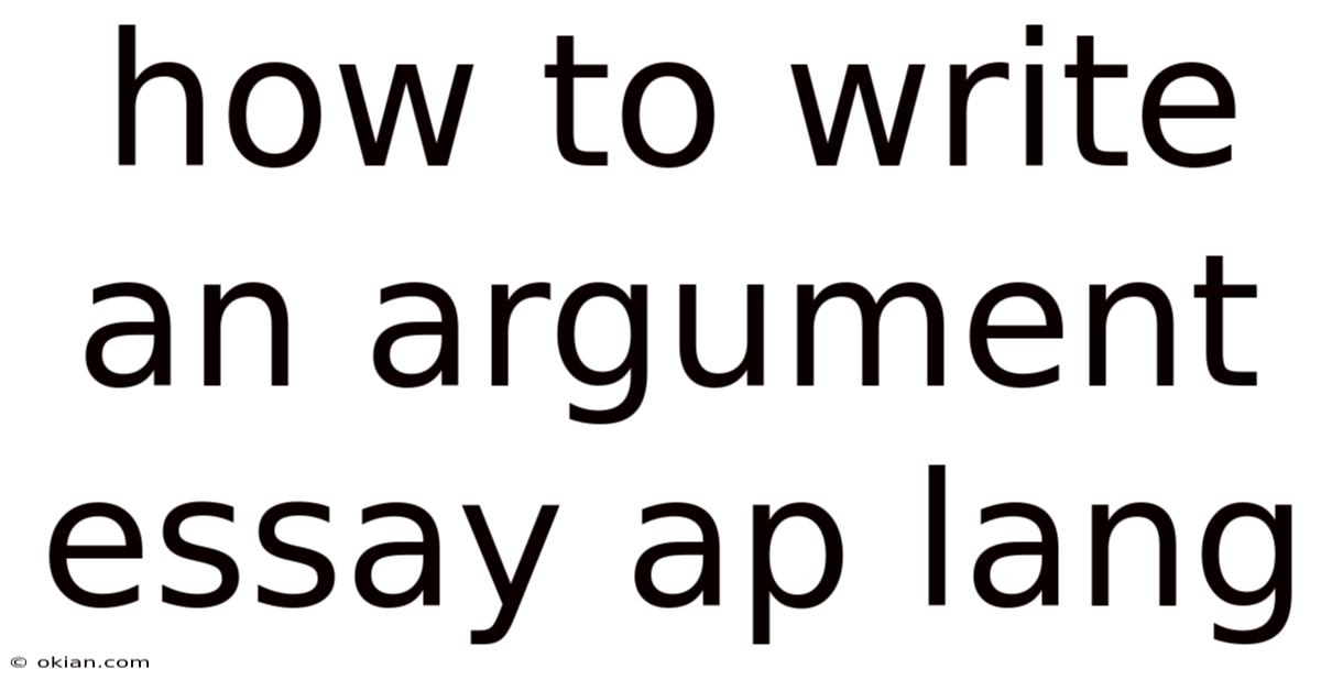 How To Write An Argument Essay Ap Lang