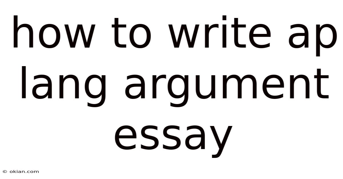 How To Write Ap Lang Argument Essay