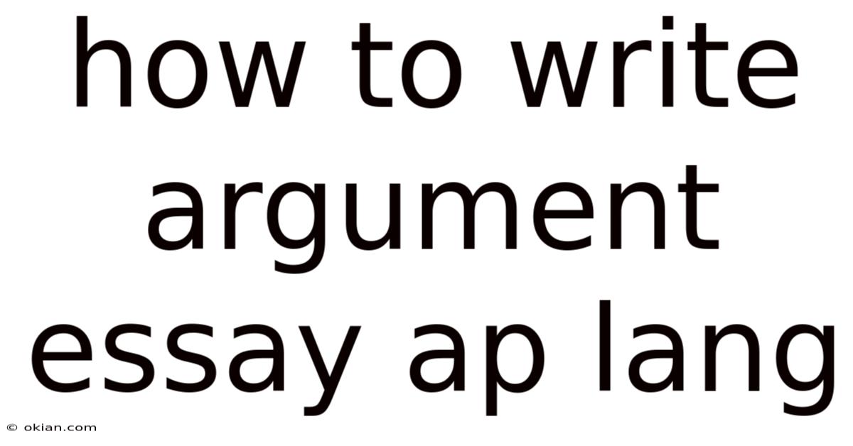 How To Write Argument Essay Ap Lang