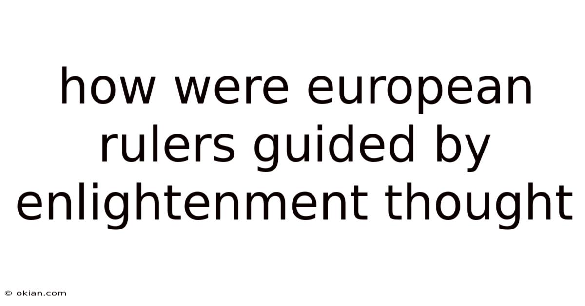 How Were European Rulers Guided By Enlightenment Thought