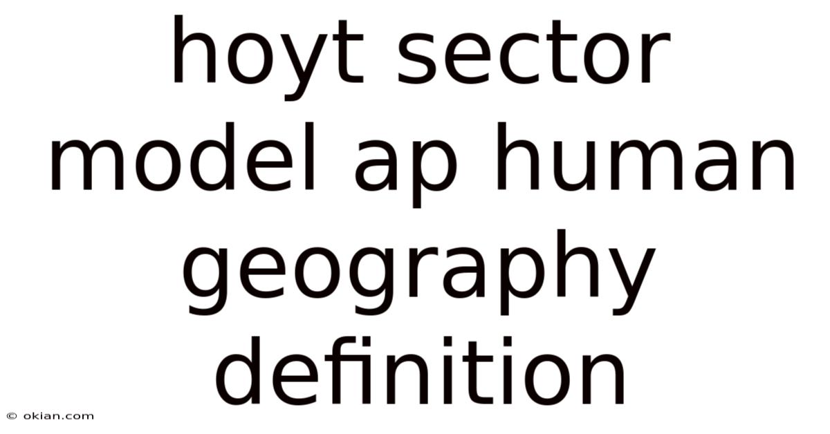 Hoyt Sector Model Ap Human Geography Definition