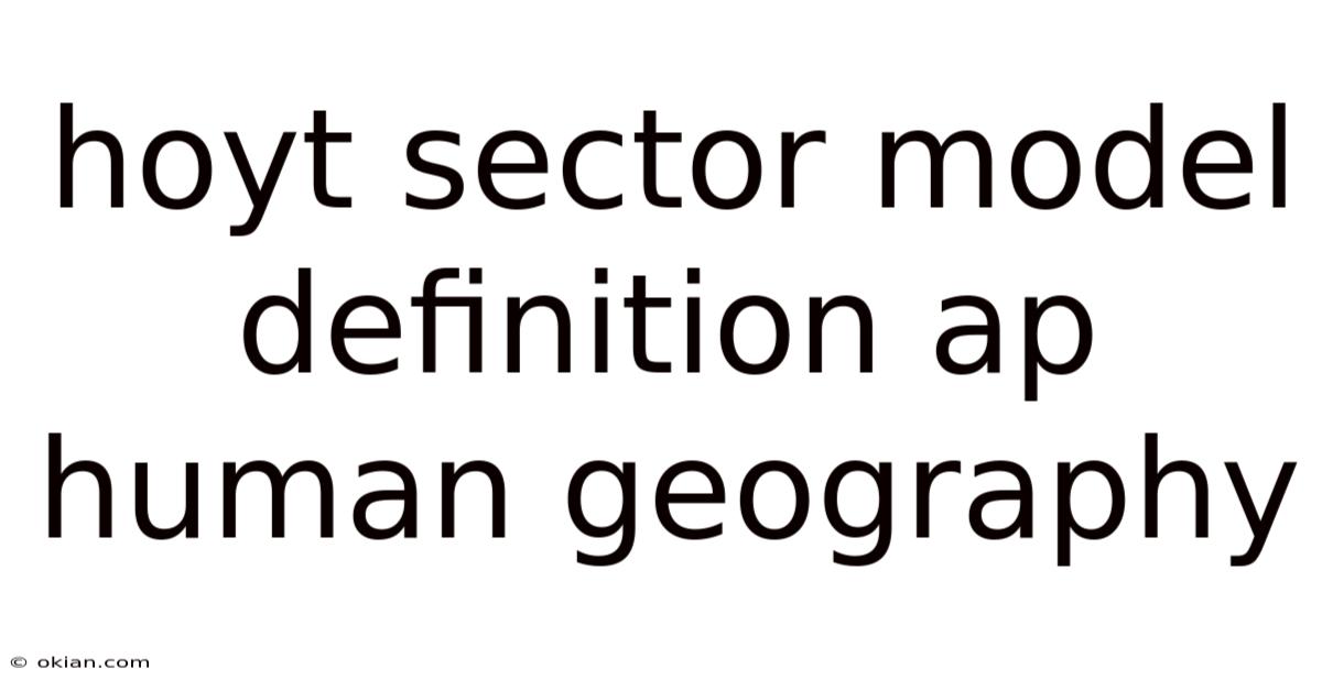 Hoyt Sector Model Definition Ap Human Geography