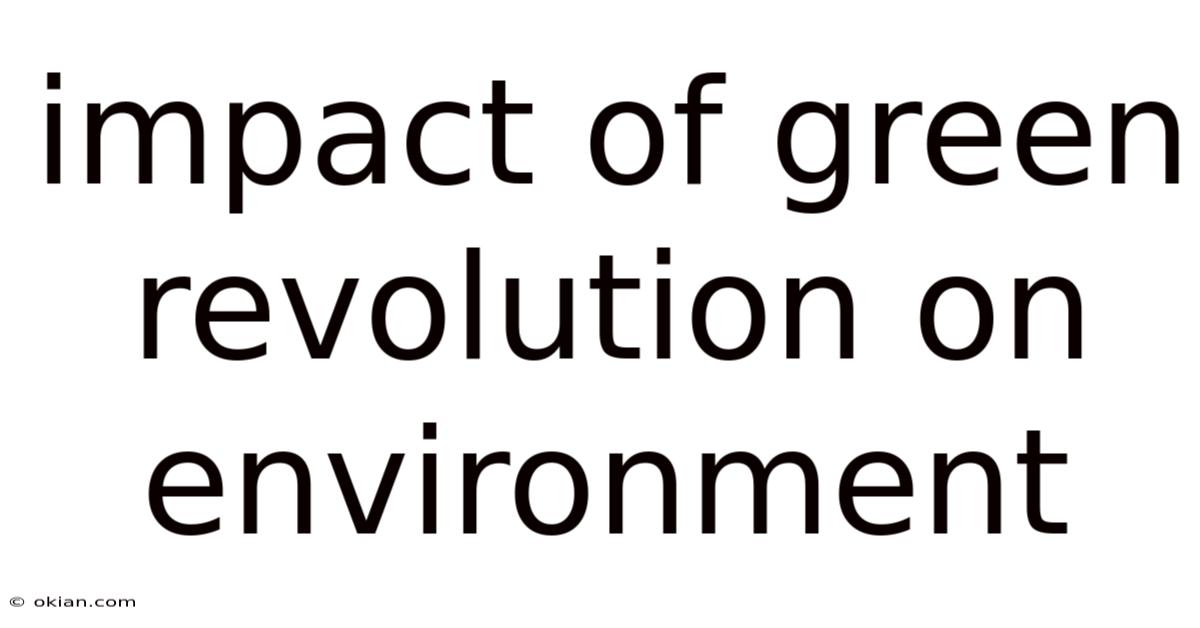 Impact Of Green Revolution On Environment
