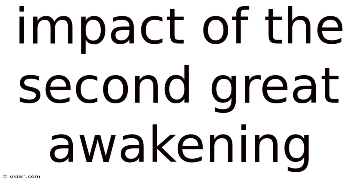 Impact Of The Second Great Awakening
