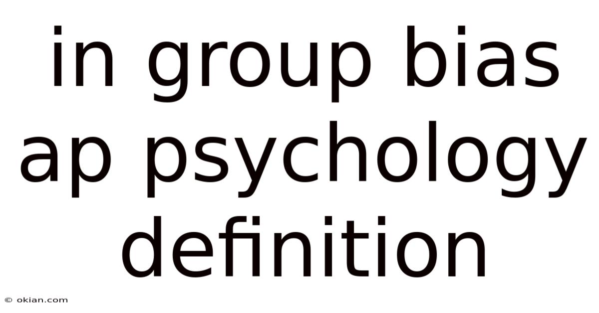 In Group Bias Ap Psychology Definition