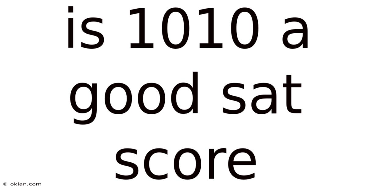 Is 1010 A Good Sat Score