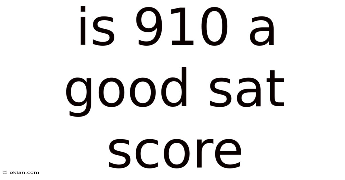 Is 910 A Good Sat Score