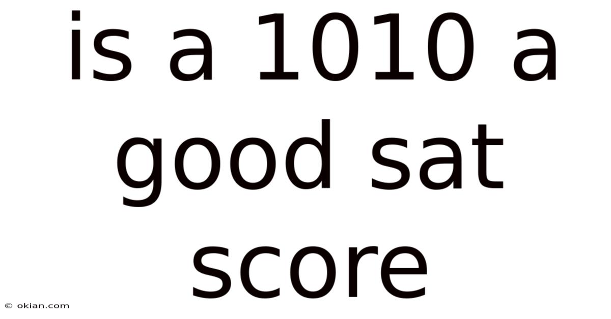Is A 1010 A Good Sat Score
