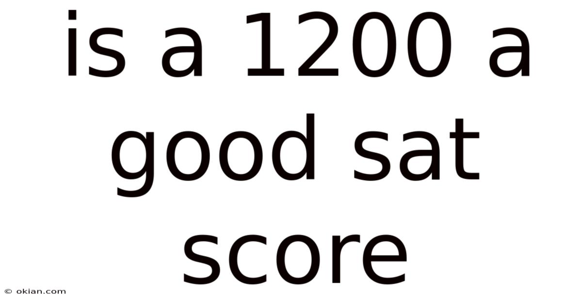 Is A 1200 A Good Sat Score