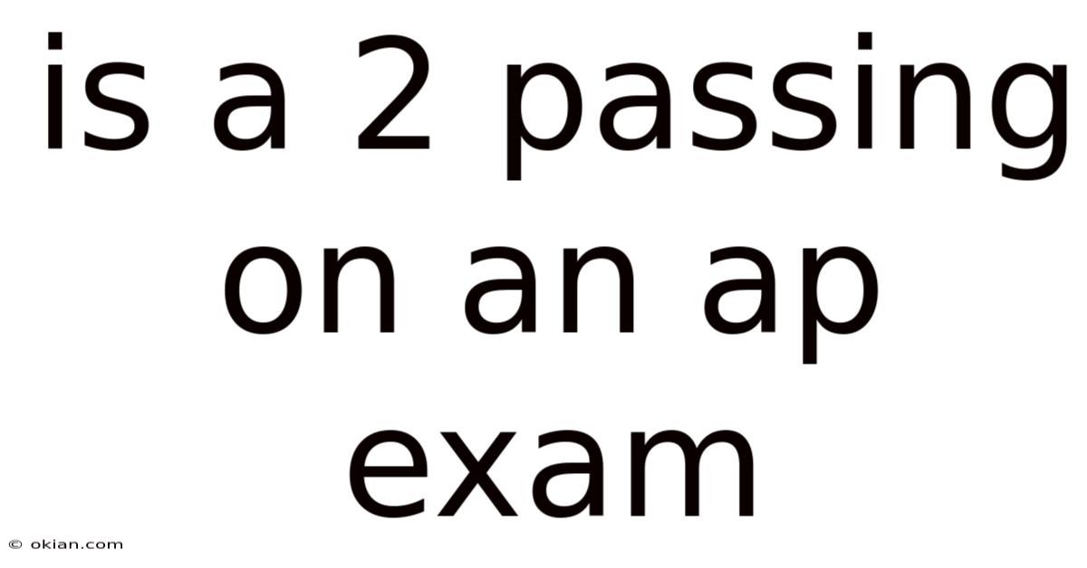 Is A 2 Passing On An Ap Exam