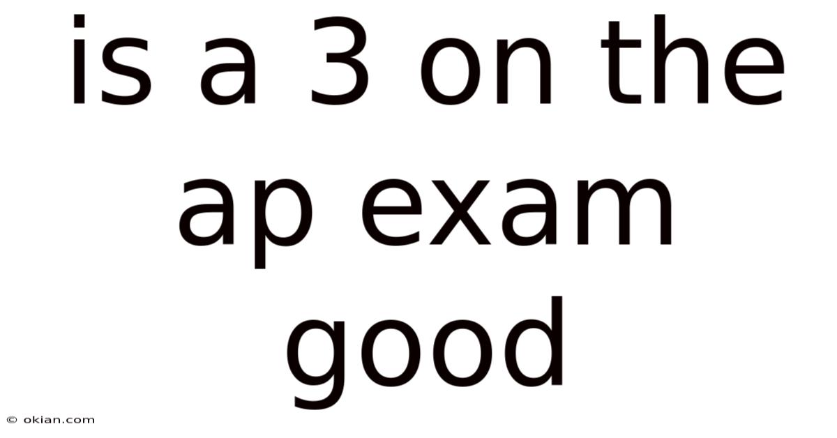 Is A 3 On The Ap Exam Good