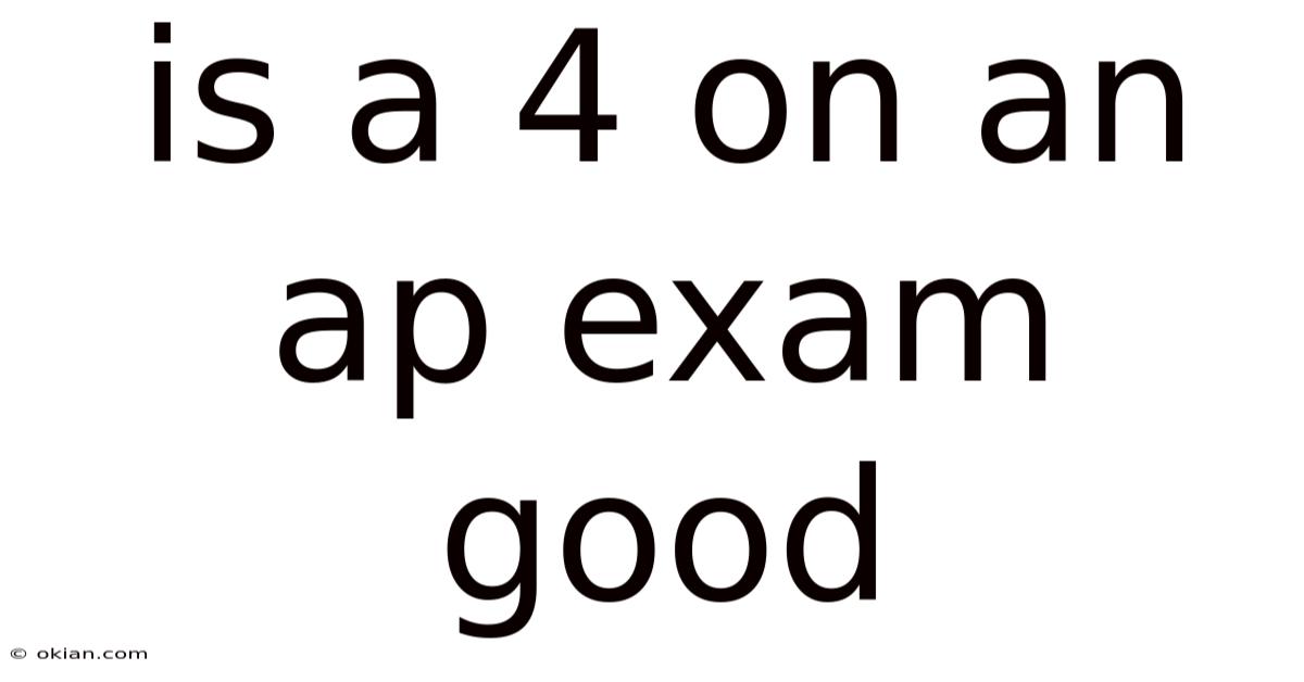 Is A 4 On An Ap Exam Good