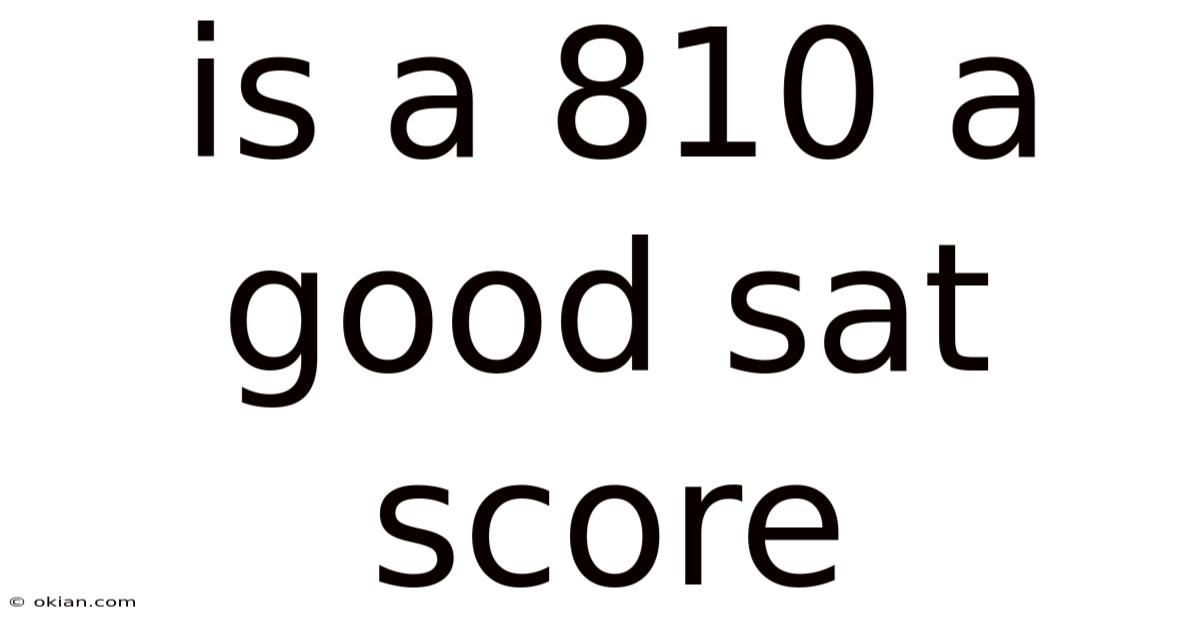Is A 810 A Good Sat Score