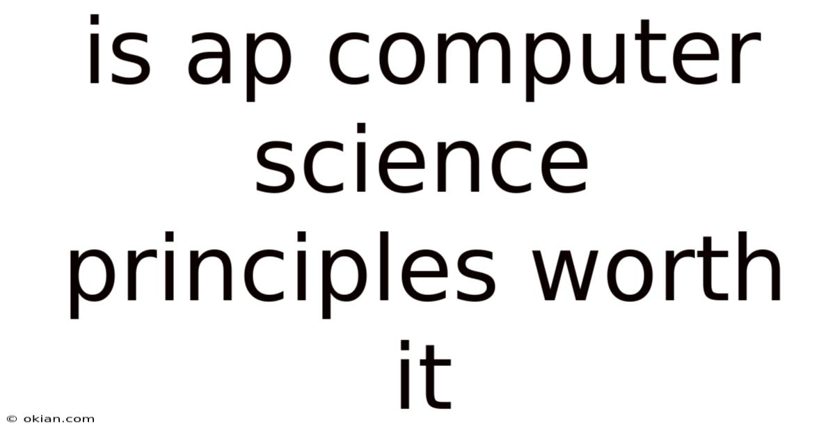 Is Ap Computer Science Principles Worth It