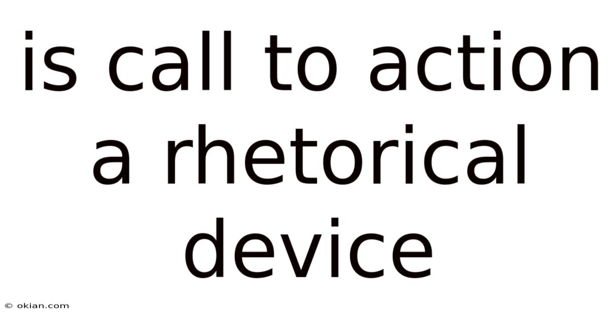 Is Call To Action A Rhetorical Device
