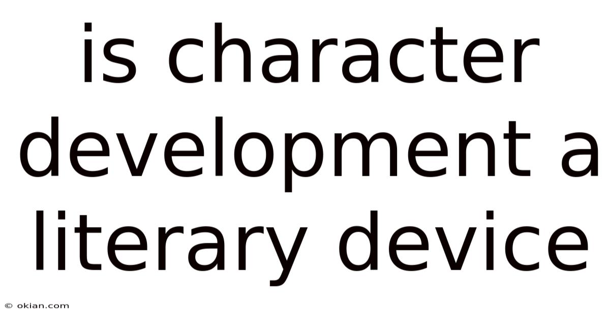 Is Character Development A Literary Device