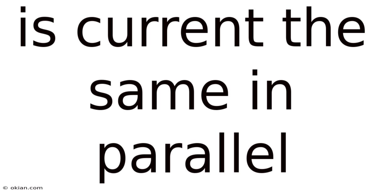 Is Current The Same In Parallel
