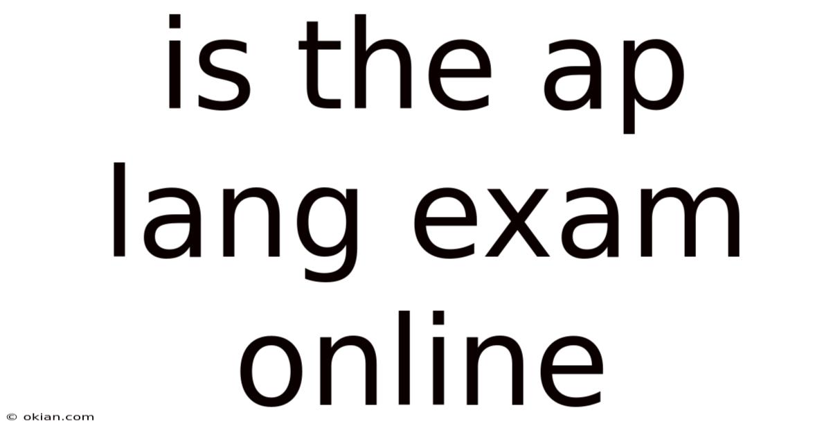 Is The Ap Lang Exam Online