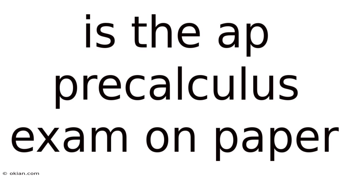 Is The Ap Precalculus Exam On Paper