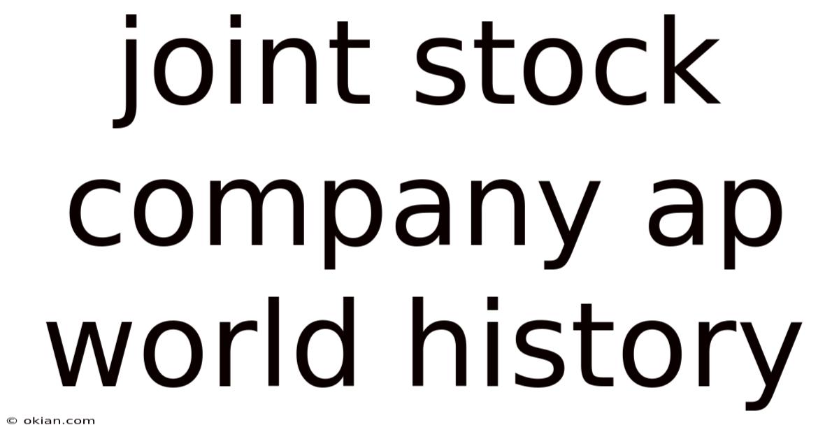 Joint Stock Company Ap World History