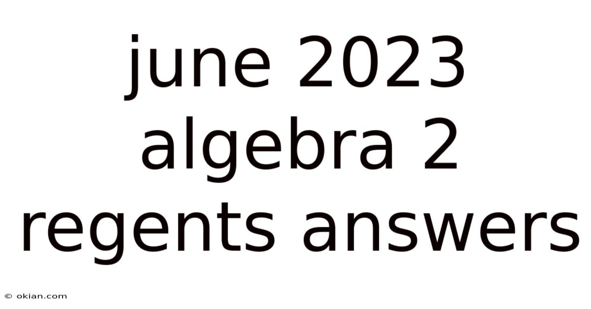 June 2023 Algebra 2 Regents Answers