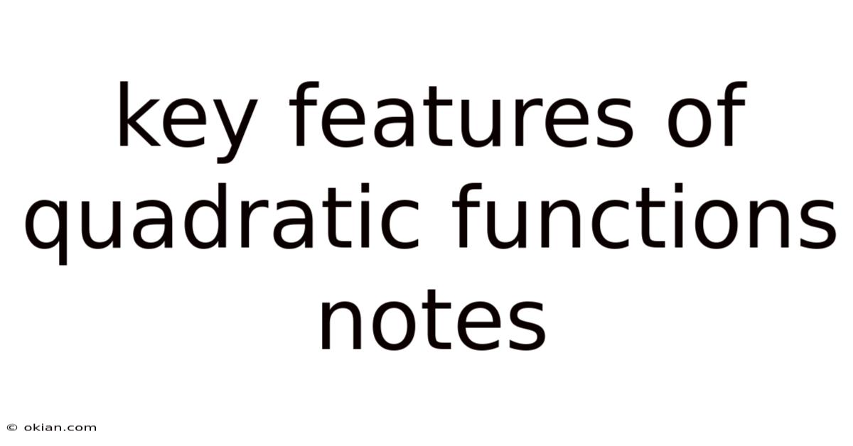 Key Features Of Quadratic Functions Notes