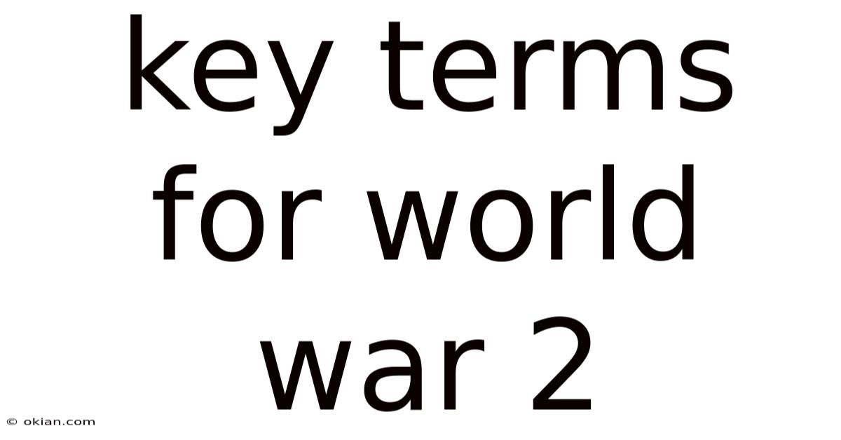 Key Terms For World War 2