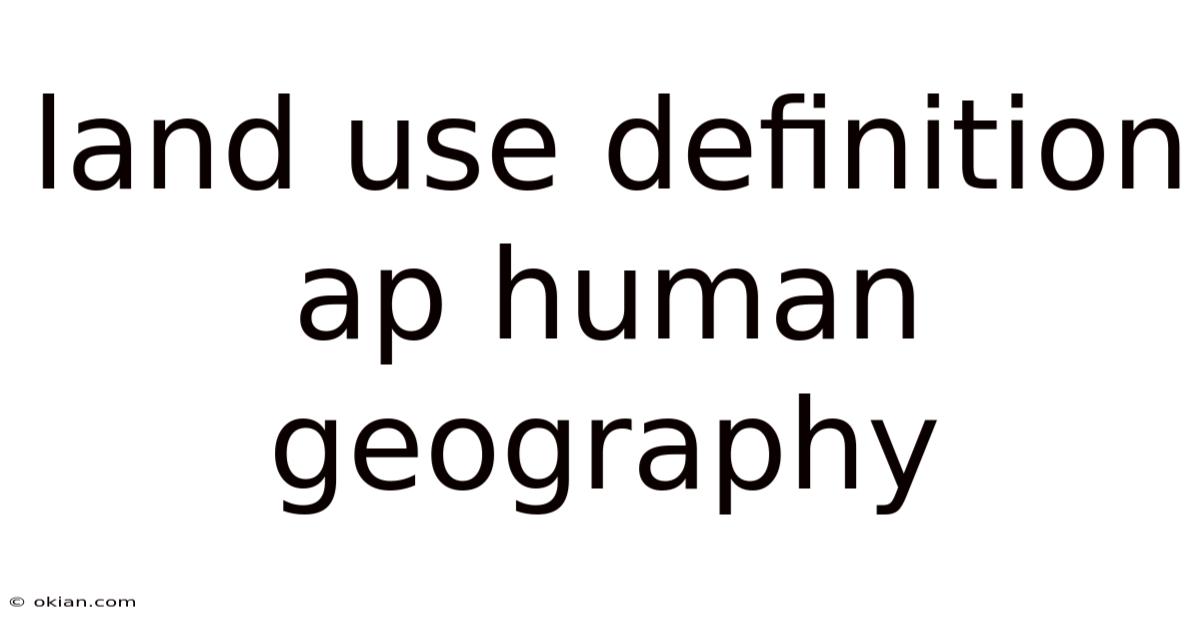Land Use Definition Ap Human Geography