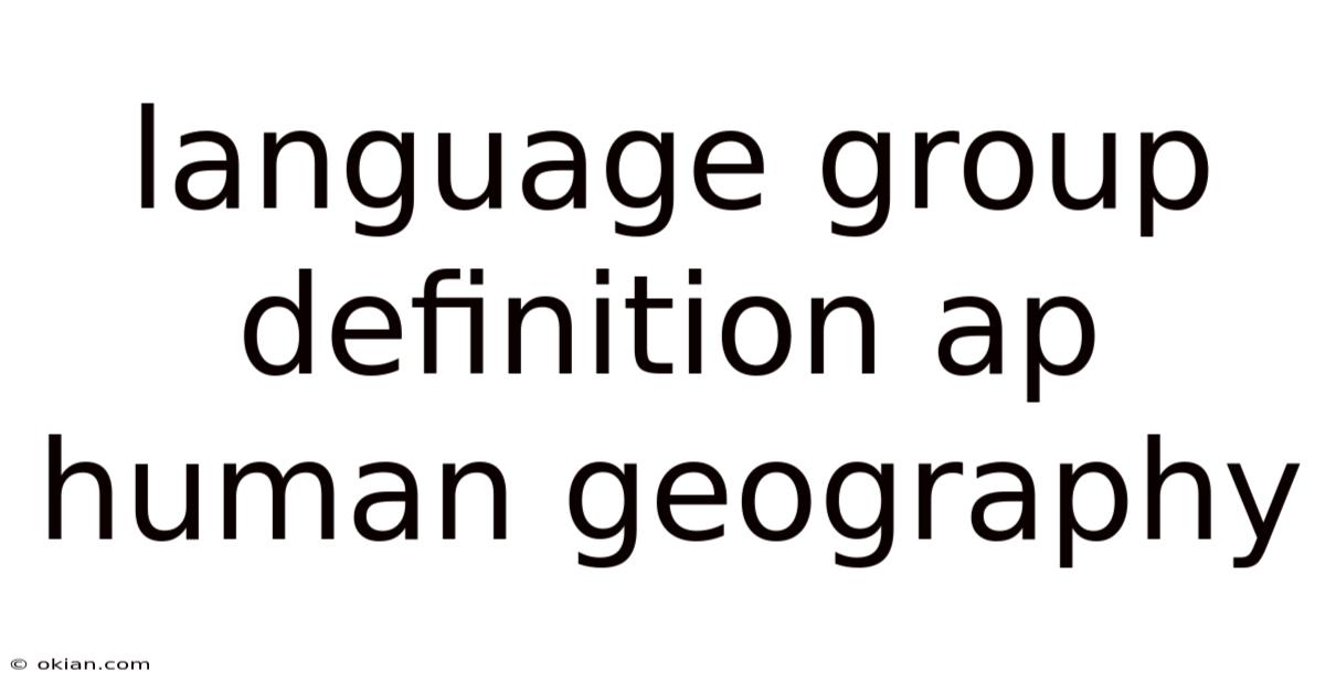 Language Group Definition Ap Human Geography