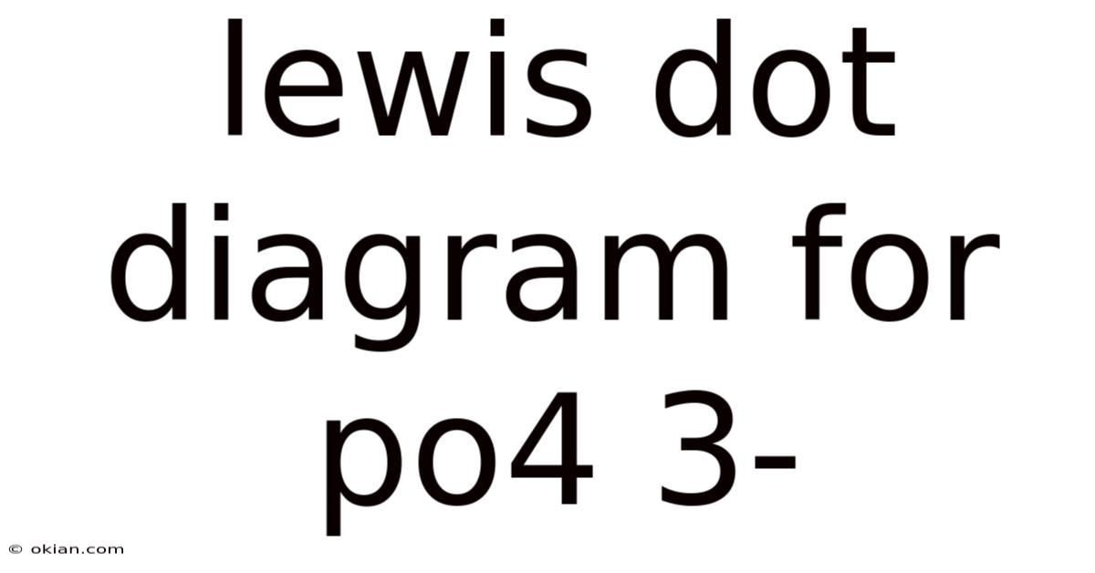 Lewis Dot Diagram For Po4 3-