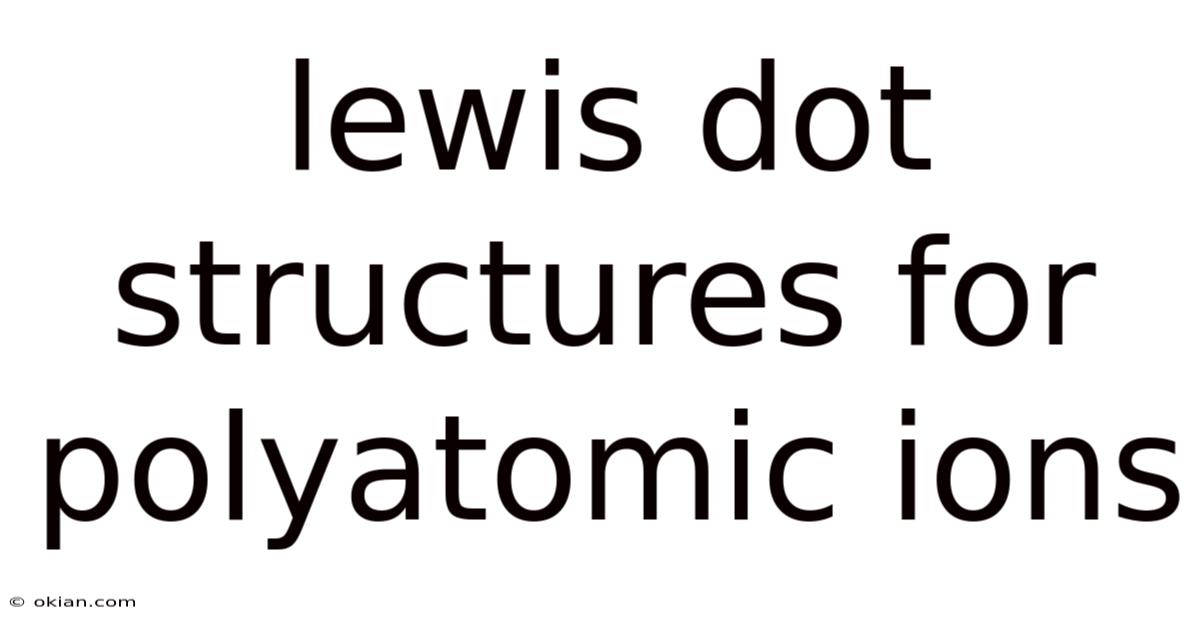 Lewis Dot Structures For Polyatomic Ions