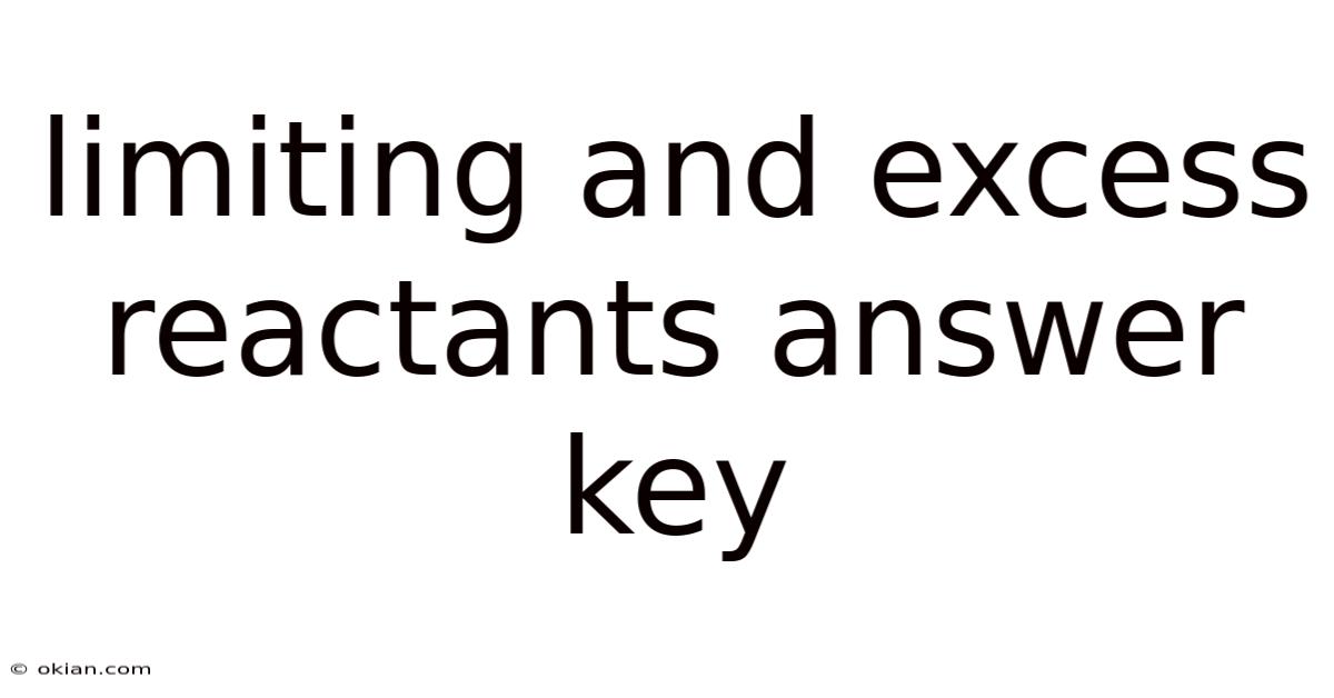 Limiting And Excess Reactants Answer Key
