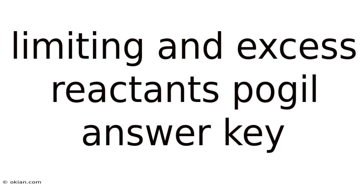 Limiting And Excess Reactants Pogil Answer Key