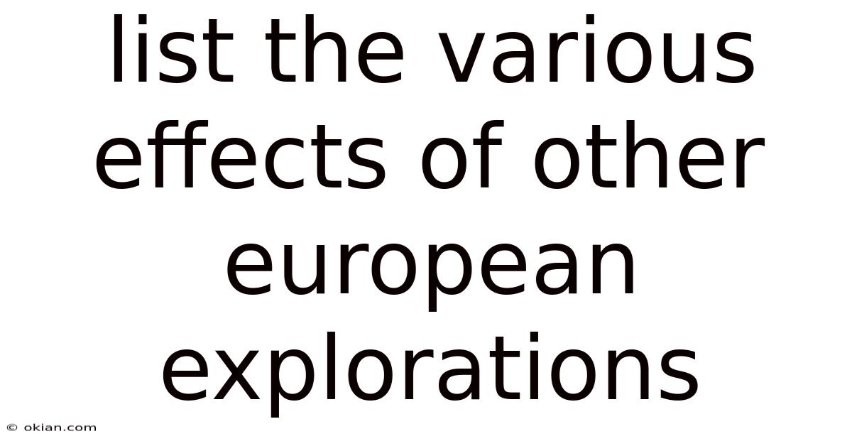 List The Various Effects Of Other European Explorations