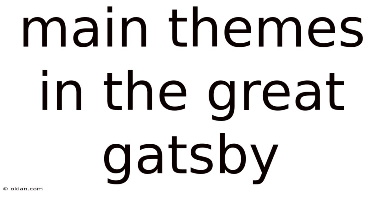 Main Themes In The Great Gatsby