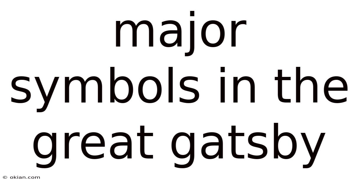 Major Symbols In The Great Gatsby