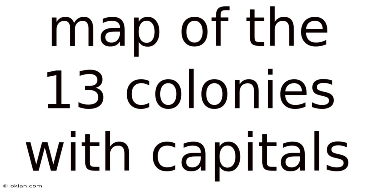 Map Of The 13 Colonies With Capitals