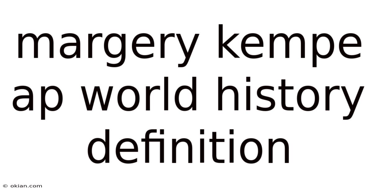 Margery Kempe Ap World History Definition