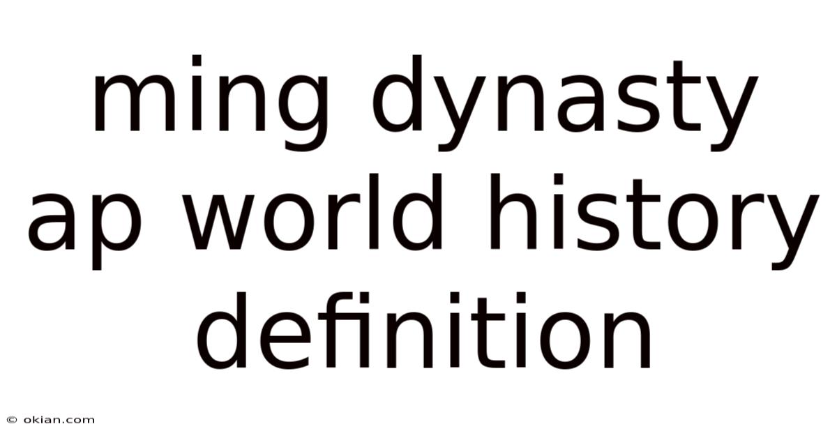 Ming Dynasty Ap World History Definition