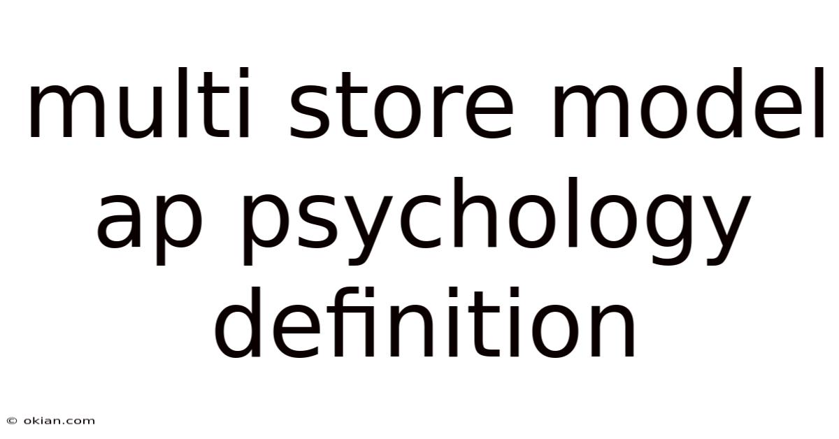 Multi Store Model Ap Psychology Definition