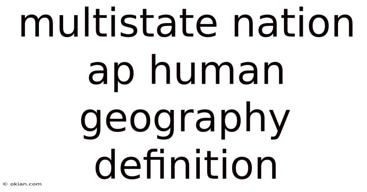 Multistate Nation Ap Human Geography Definition
