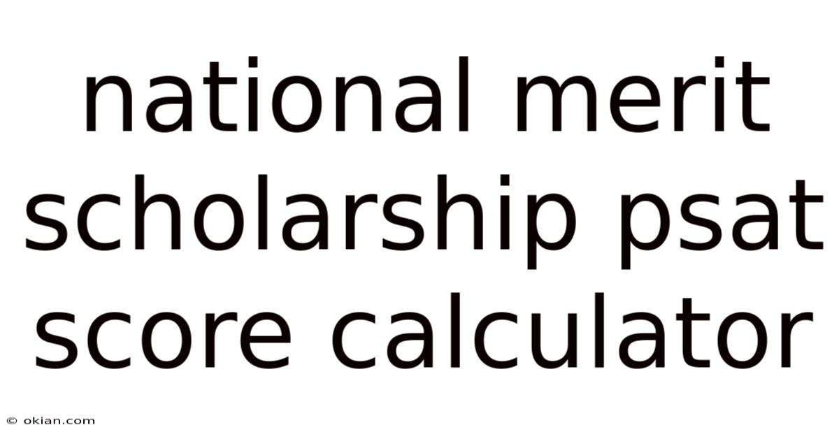 National Merit Scholarship Psat Score Calculator